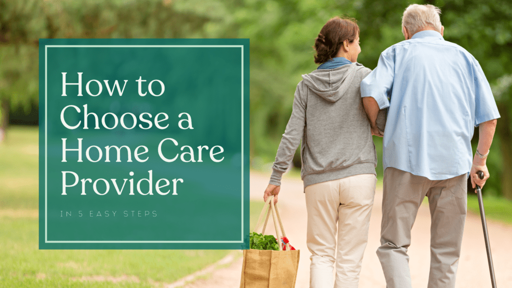 Choosing the Right Home Care Provider: 5 Essential Tips